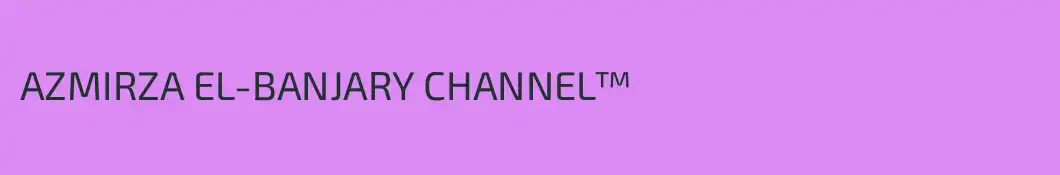 AZMIRZA EL-BANJARY CHANNEL™